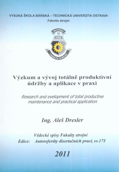 Výzkum a vývoj totálně produktivní údržby a aplikace v praxi = Research and evelopment [sic] of total productive maintenance and practical application