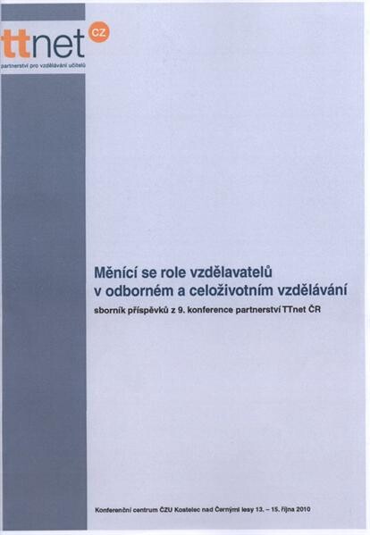 Měnící se role vzdělavatelů v odborném a celoživotním vzdělávání :sborník příspěvků z 9. konference partnerství TTnet ČR