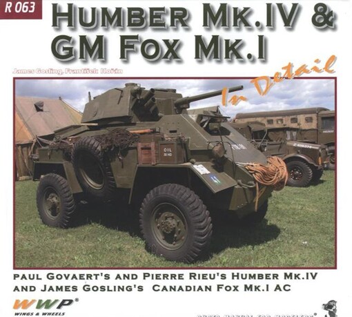 Humber & Fox AC in detail : Paul Govaert's and Pierre Rieu's Humber Mk. IV and James Gosling's Canadian GM Fox Mk. I : photo manual for modelers