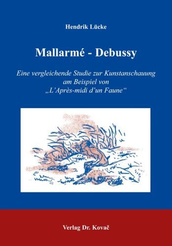 Mallarmé - Debussy : eine begleichende Studie zur Kunstanschauung am Beispiel von 