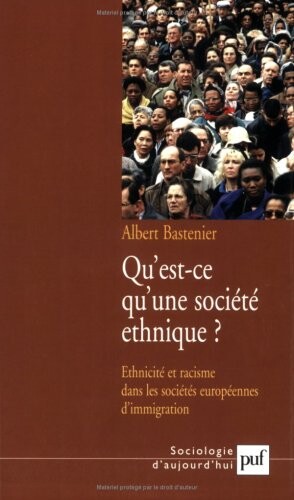 Qu'est-ce qu'une société ethnique? : ethnicité et racisme dans les sociétés européennes d'immigration