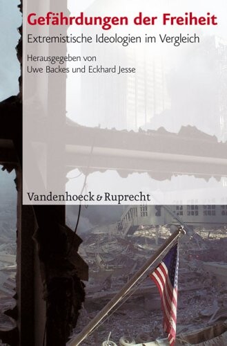 Gefährdungen der Freiheit : extremistische Ideologien im Vergleich