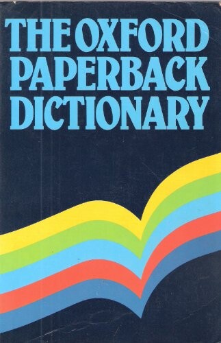 Oxford Paperback Dictionary (Oxford Paperbacks)