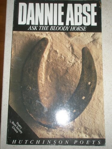 Ask the Bloody Horse (Hutchinson poets)