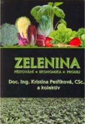 Zelenina : pěstování, ekonomika, prodej