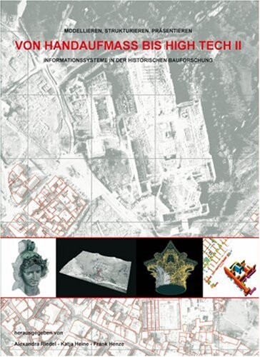 Vom Handaufmass bis High Tech. - Mainz 2., Modellieren, strukturieren, praesentieren Von Zaber