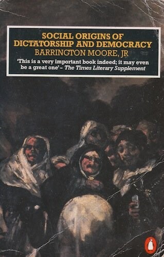 Social Origins of Dictatorship and Democracy: Lord and Peasant in the Making of the Modern World