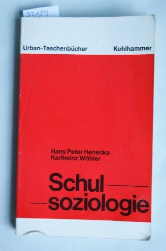 Schulsoziologie :Eine Einführung in Funktionen, Strukturen und Prozesse schulischer Erziehung