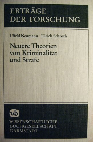 Neuere Theorien von Kriminalitat und Strafe (Ertrage der Forschung) (German Edition)