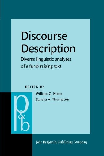 Discourse Description: Diverse Linguistic Analyses of a Fund-raising Text (Pragmatics & Beyond New Series)