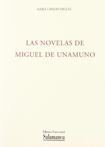 Las novelas de Miguel de Unamuno: Estudio formal y critico (Acta Salmanticensia) (Spanish Edition)