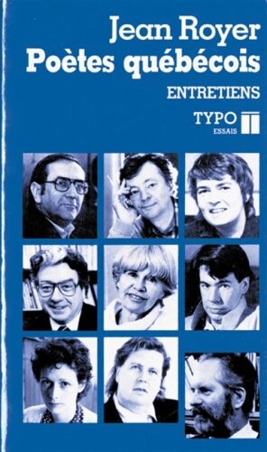 Poetes québécois : entretiens : essais