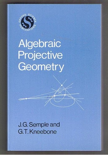 ALGEBRAIC PROJECTIVE GEOMETRY.
