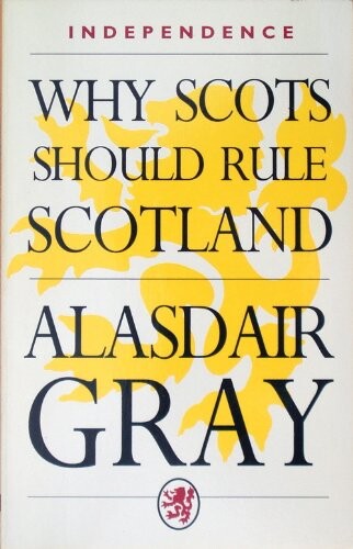 Independence: Why Scots Should Rule Scotland