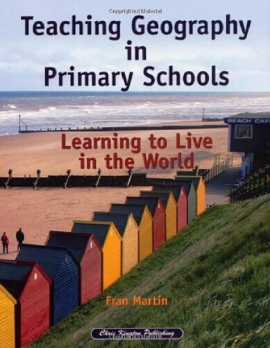 Teaching geography in primary schools :learning to live in the world