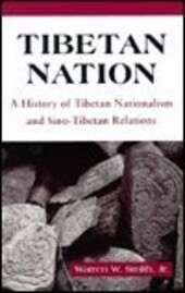 Tibetan nation :a history of Tibetan nationalism and Sino-Tibetan relations
