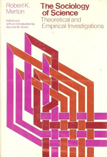 The sociology of science :theoretical and empirical investigations