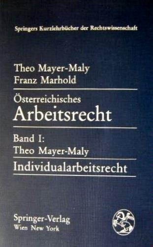 Sterreichisches Arbeitsrecht I: Individualarbeitsrecht (Springers Kurzlehrb Cher Der Rechtswissenschaft) (German Edition)