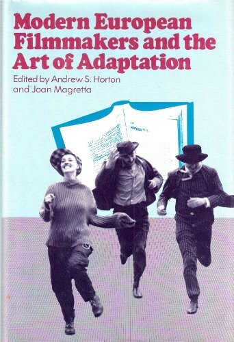 Modern European filmmakers and the art of adaptation (Ungar film library)
