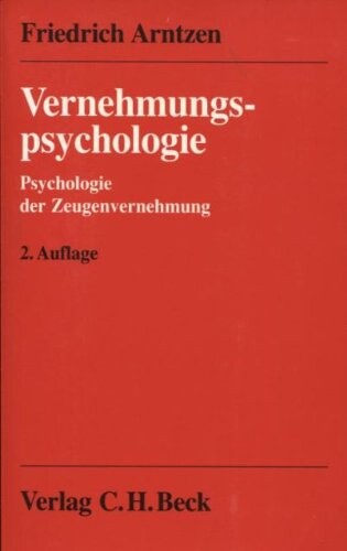 Vernehmungspsychologie. Psychologie der Zeugenvernehmung.