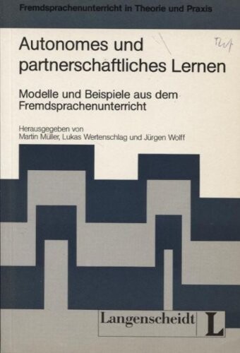 Autonomes und partnerschaftliches Lernen :Modelle und Beispiele aus dem Fremdsprachenunterricht