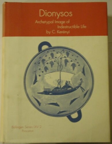 Dionysos; archetypal image of the indestructible life (Bollingen series)