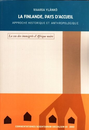 La Finlande, pays d'accueil : approche historique et anthropologique : le cas des immigrés d'Afrique noire