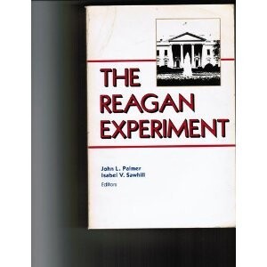 The Reagan experiment : an examination of economic and social policies under the Reagan administration