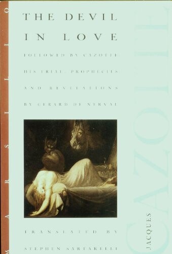 The Devil In Love: Followed By Jacques Cazotte: His Life, Trial, Prophecies, and Revelations (by Gerard de Nerval)
