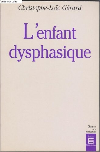 L'enfant dysphasique (Collection Sciences de la reeducation) (French Edition)