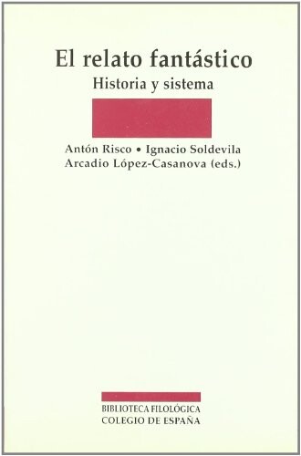El relato fantástico : historia y sistema