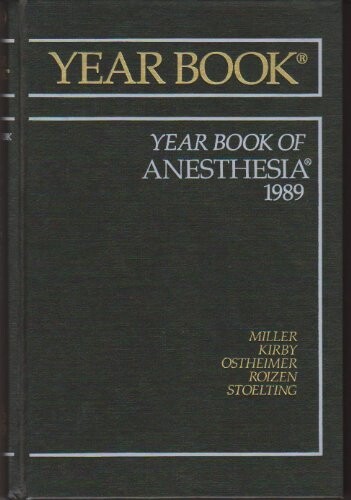 The Year Book of Anesthesia, 1989 (Year Book of Anesthesiology and Pain Management)
