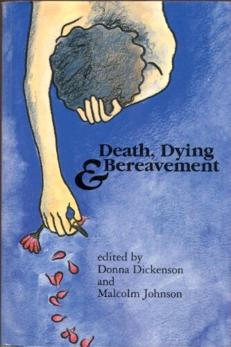 Death, Dying and Bereavement (Published in association with The Open University)