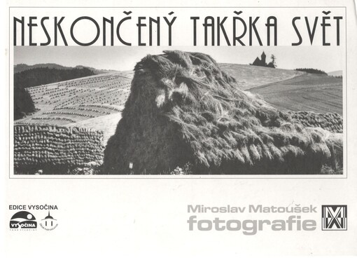 Neskončený takřka svět: Miroslav Matoušek - fotografie