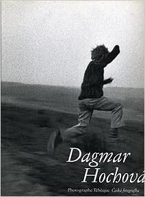 Dagmar Hochová : photographe tchèque : = česká fotografka