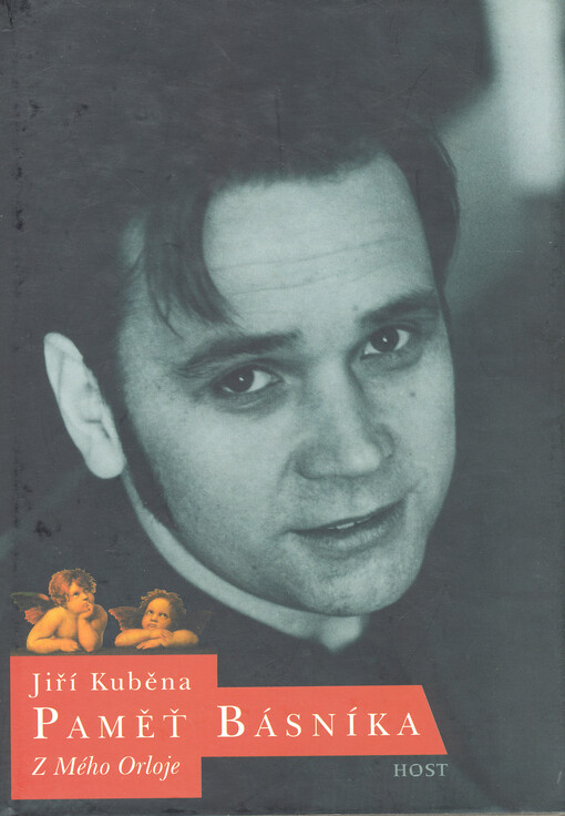 Paměť básníka : z mého orloje : (vzpomínky na přítomnost)