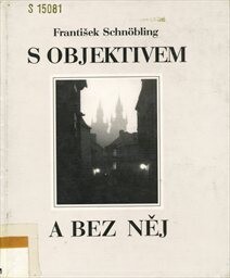 S objektivem a bez něj : [Fotogr. publ.]