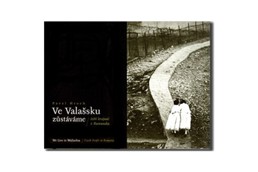 Ve Valašsku zůstáváme : čeští krajané v Rumunsku