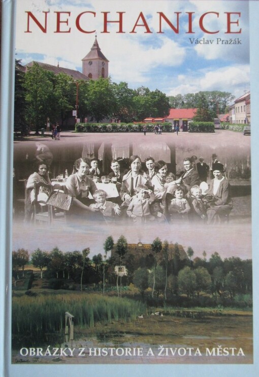 Nechanice :obrázky z historie a života města