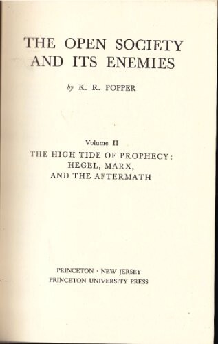 The open society and its enemies. Volume II, The high tide of prophecy : Hegel, Marx, and the aftermath