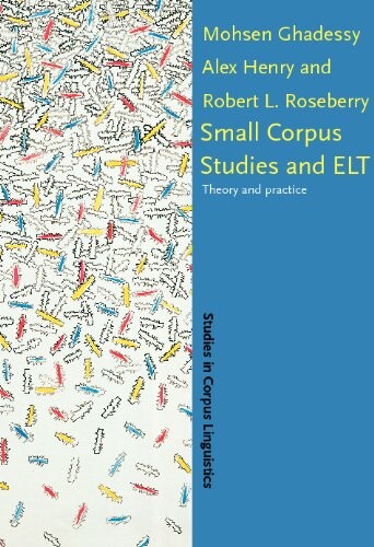 Small Corpus Studies and Elt: Theory and Practice (Studies in Language Companion)