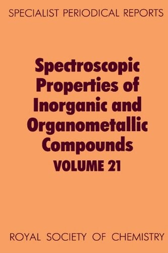 Spectroscopic properties of inorganic and organometallic compounds.Volume 21,A review of the recent literature published up to late 1987