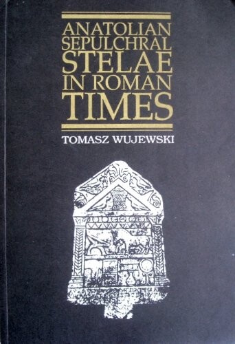 Anatolian sepulchral stelae in Roman times