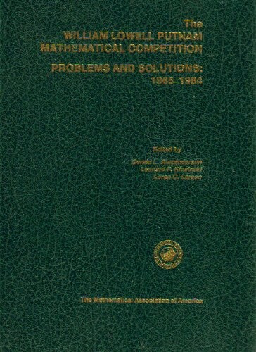 The William Lowell Putnam Mathematical Competition : problems and solutions : 1965-1984