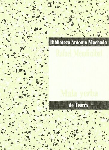 Mala yerba (Coleccion teatral de autores espanoles) (Spanish Edition)