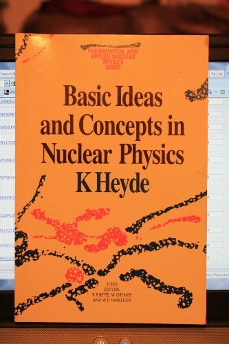 Basic ideas and concepts in nuclear physics : an introductory approach