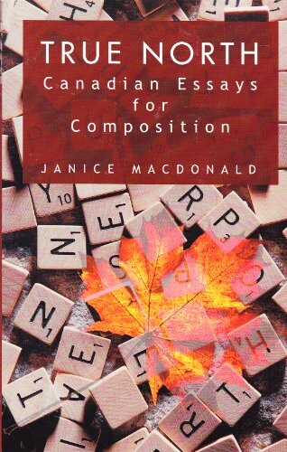 True north : Canadian essays for composition