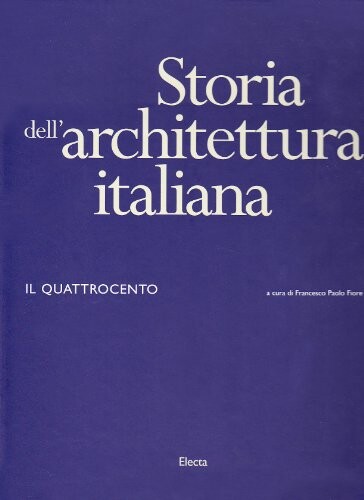 Storia Dell'Architettura Italiana: Il Qualtrocento
