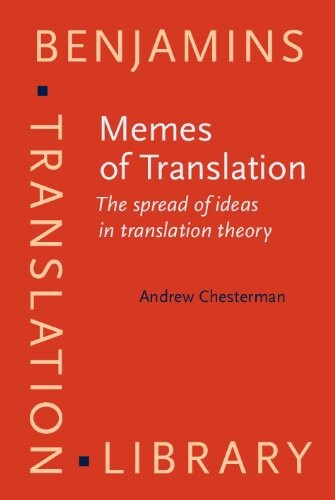 Memes of translation : the spread of ideas in translation theory