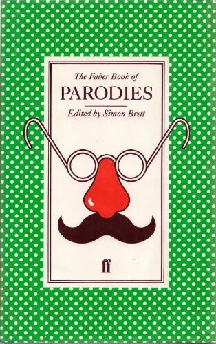 The Faber Book of Parodies